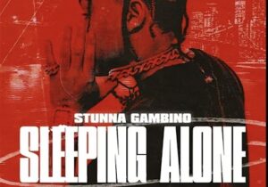 Stunna Gambino Sleeping Alone Mp3 Download